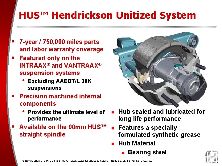 HUS™ Hendrickson Unitized System § 7 -year / 750, 000 miles parts and labor