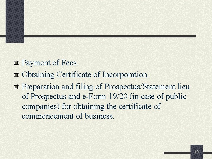 Payment of Fees. Obtaining Certificate of Incorporation. Preparation and filing of Prospectus/Statement lieu of