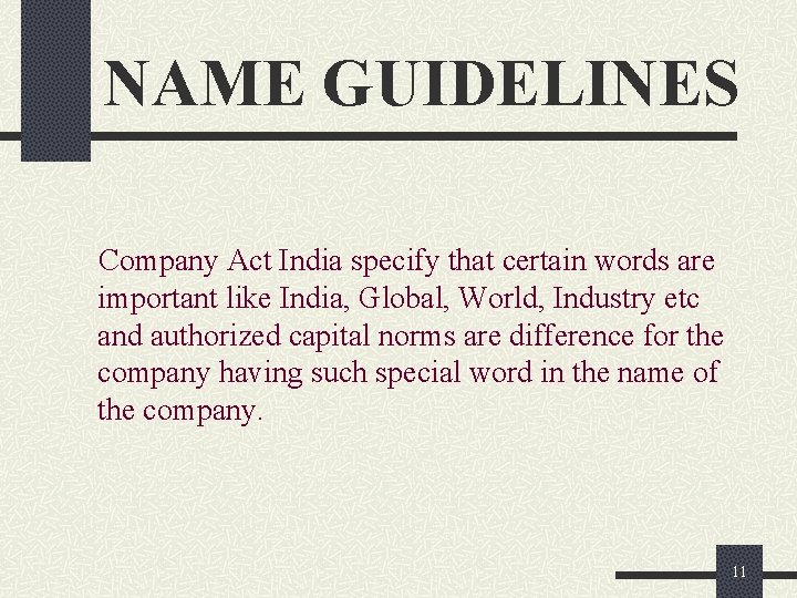 NAME GUIDELINES Company Act India specify that certain words are important like India, Global,