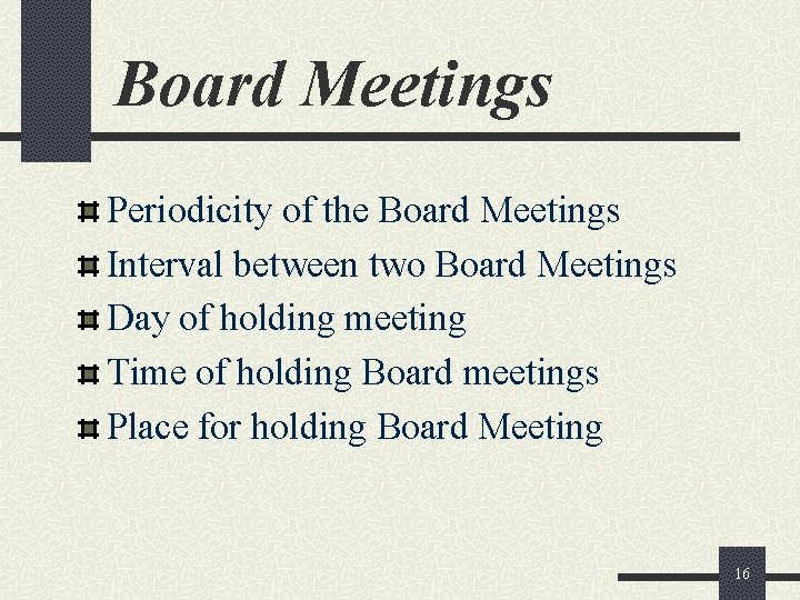 Board Meetings Periodicity of the Board Meetings Interval between two Board Meetings Day of
