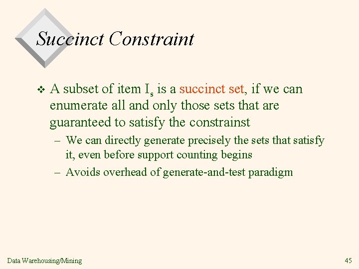 Succinct Constraint v A subset of item Is is a succinct set, set if