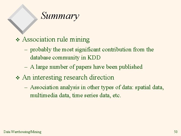 Summary v Association rule mining – probably the most significant contribution from the database