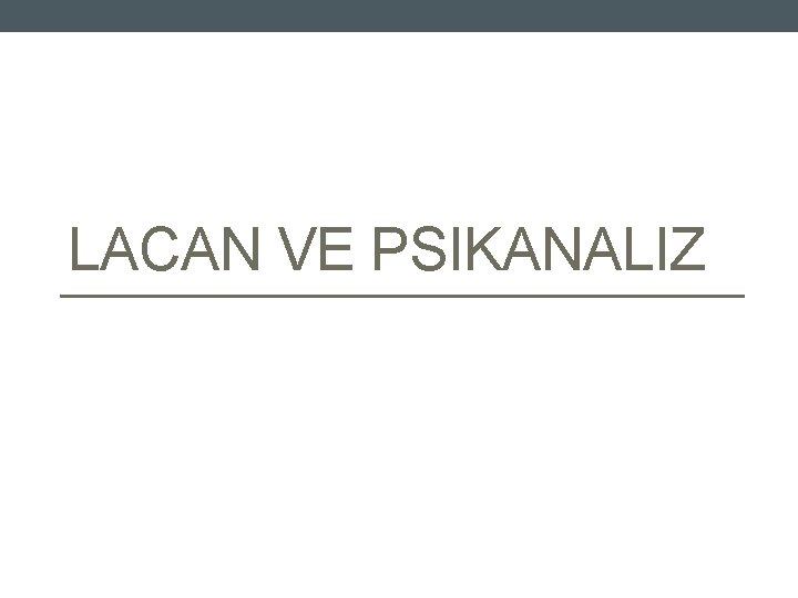 LACAN VE PSIKANALIZ 