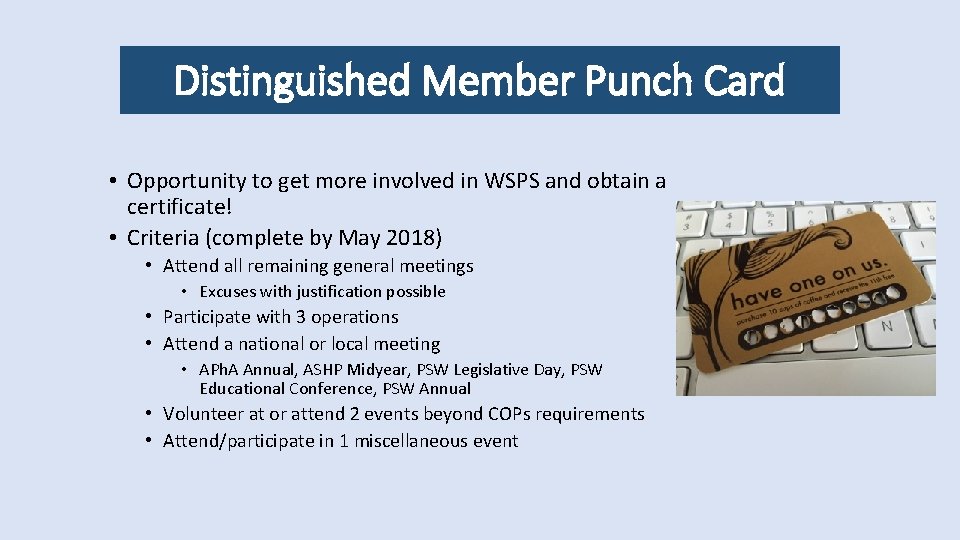 Distinguished Member Punch Card • Opportunity to get more involved in WSPS and obtain