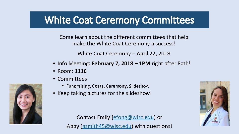 White Coat Ceremony Committees Come learn about the different committees that help make the