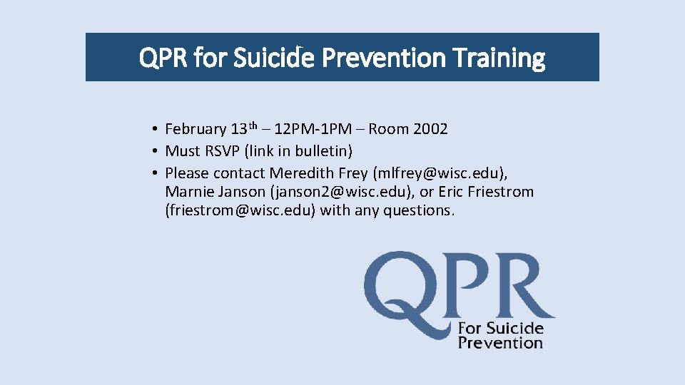 QPR for Suicide Prevention Training • February 13 th – 12 PM-1 PM –