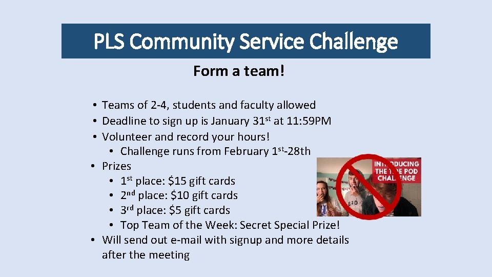 PLS Community Service Challenge Form a team! • Teams of 2 -4, students and