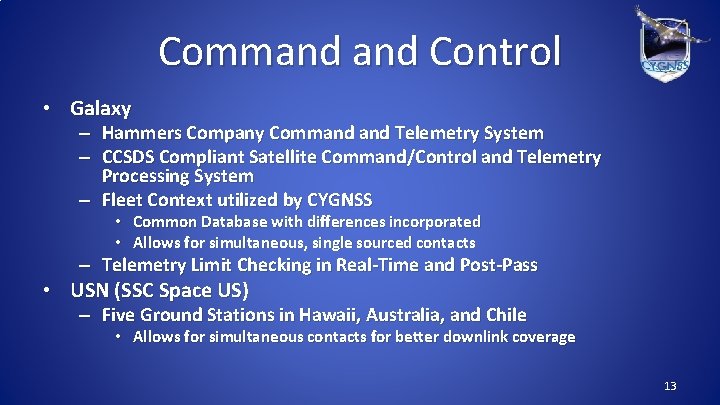 Command Control • Galaxy – Hammers Company Command Telemetry System – CCSDS Compliant Satellite