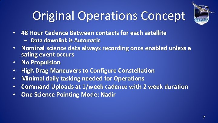 Original Operations Concept • 48 Hour Cadence Between contacts for each satellite – Data