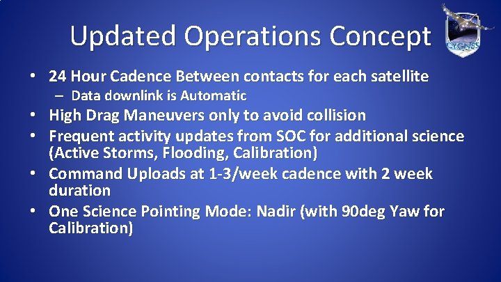 Updated Operations Concept • 24 Hour Cadence Between contacts for each satellite – Data