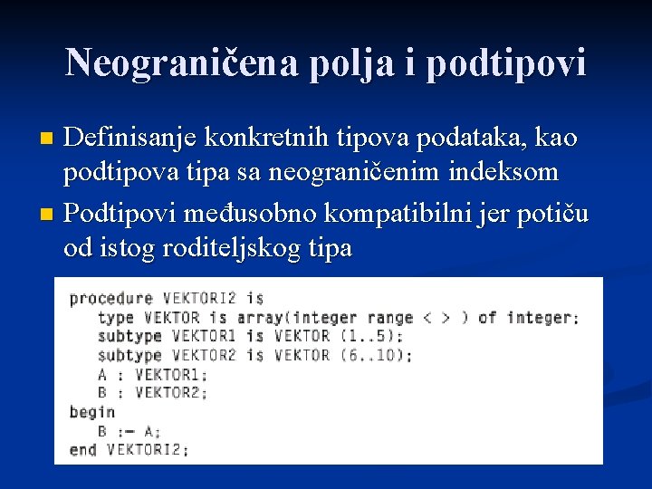 Neograničena polja i podtipovi Definisanje konkretnih tipova podataka, kao podtipova tipa sa neograničenim indeksom