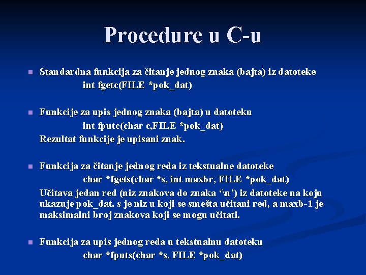 Procedure u C-u n Standardna funkcija za čitanje jednog znaka (bajta) iz datoteke int