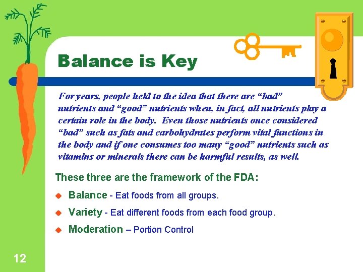 Balance is Key For years, people held to the idea that there are “bad”