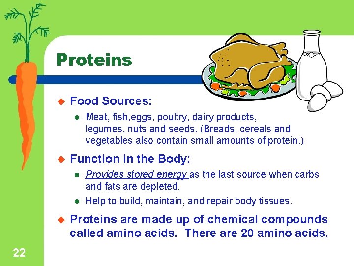 Proteins u Food Sources: l u Function in the Body: l l u 22