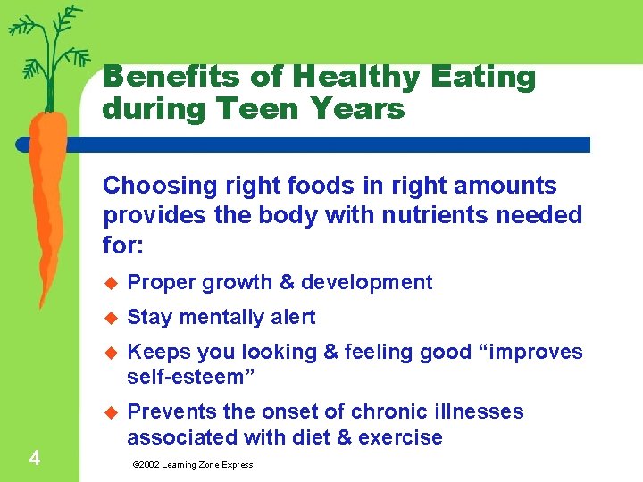 Benefits of Healthy Eating during Teen Years Choosing right foods in right amounts provides