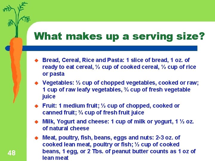 What makes up a serving size? 48 u Bread, Cereal, Rice and Pasta: 1