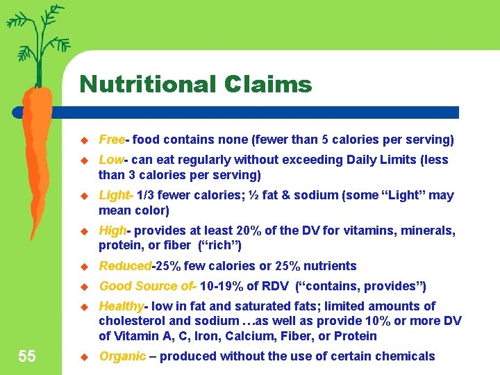 Nutritional Claims 55 u Free- food contains none (fewer than 5 calories per serving)