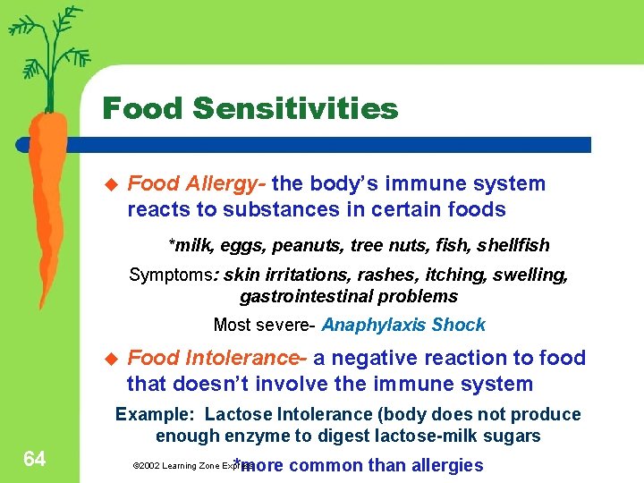 Food Sensitivities u Food Allergy- the body’s immune system reacts to substances in certain