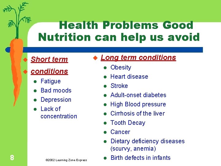 Health Problems Good Nutrition can help us avoid u Short term u conditions l
