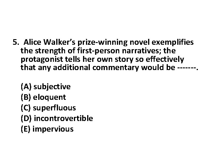 5. Alice Walker’s prize-winning novel exemplifies the strength of first-person narratives; the protagonist tells