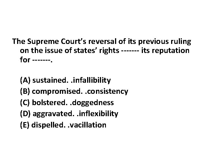 The Supreme Court’s reversal of its previous ruling on the issue of states’ rights