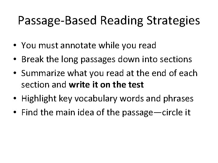 Passage-Based Reading Strategies • You must annotate while you read • Break the long