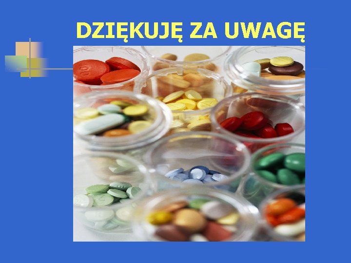  DZIĘKUJĘ ZA UWAGĘ 