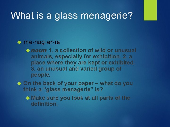 What is a glass menagerie? me·nag·er·ie noun 1. a collection of wild or unusual