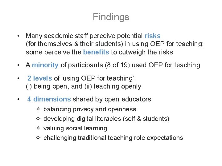 Findings • Many academic staff perceive potential risks (for themselves & their students) in Findings • Many academic staff perceive potential risks (for themselves & their students) in