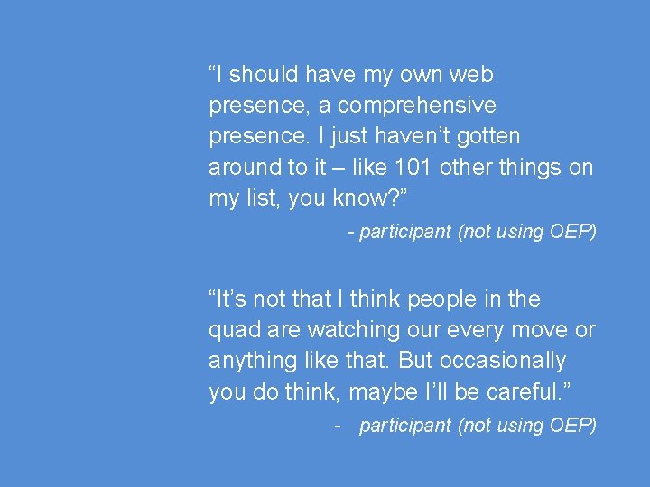 “I should have my own web presence, a comprehensive presence. I just haven’t gotten “I should have my own web presence, a comprehensive presence. I just haven’t gotten
