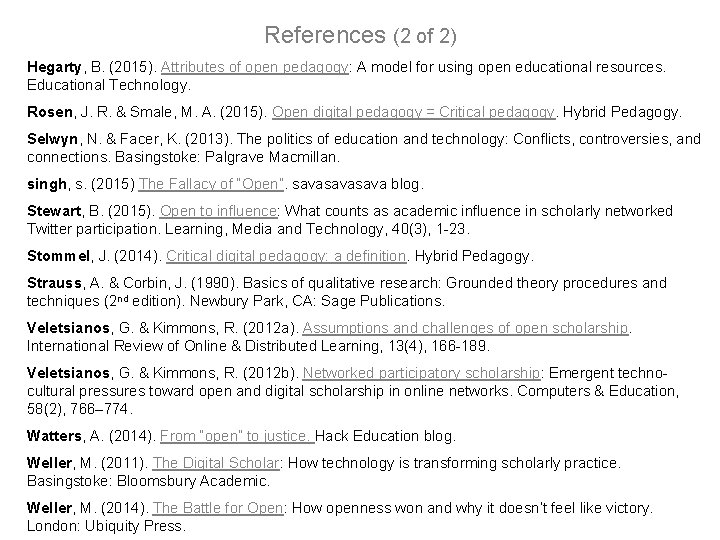 References (2 of 2) Hegarty, B. (2015). Attributes of open pedagogy: A model for References (2 of 2) Hegarty, B. (2015). Attributes of open pedagogy: A model for