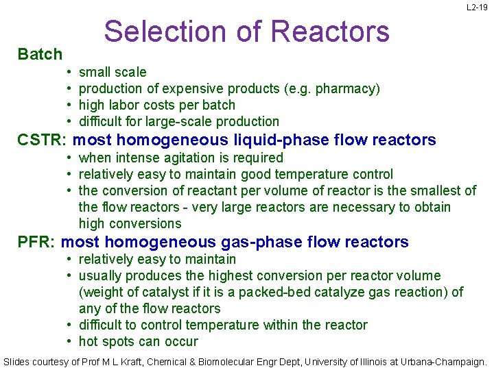 L 2 -19 Selection of Reactors Batch • • small scale production of expensive