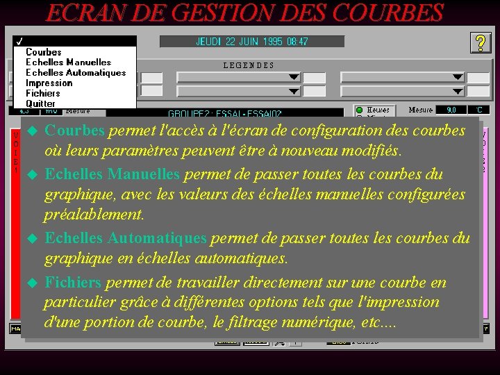 ECRAN DE GESTION DES COURBES u u Courbes permet l'accès à l'écran de configuration ECRAN DE GESTION DES COURBES u u Courbes permet l'accès à l'écran de configuration