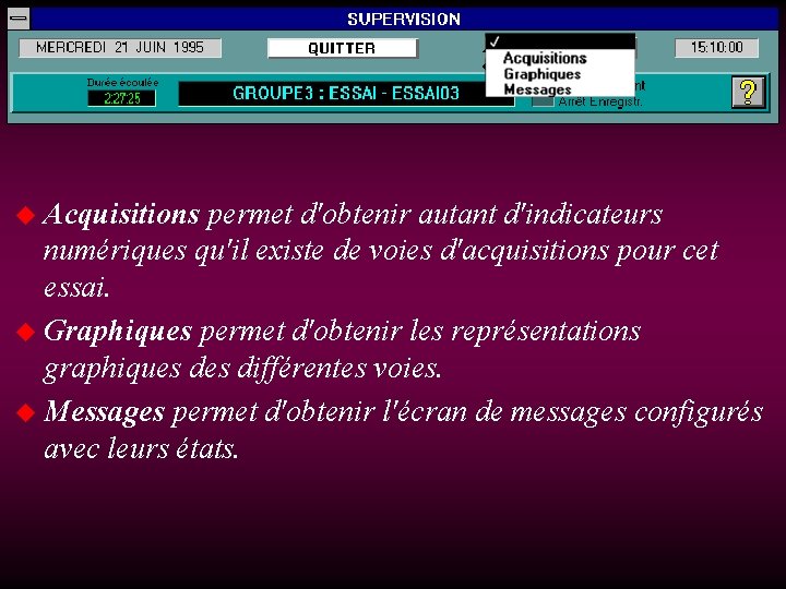 ì u Acquisitions permet d'obtenir autant d'indicateurs numériques qu'il existe de voies d'acquisitions pour