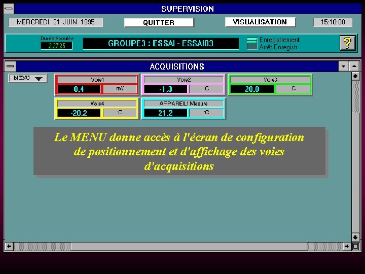 Le MENU donne accès à l'écran de configuration de positionnement et d'affichage des voies