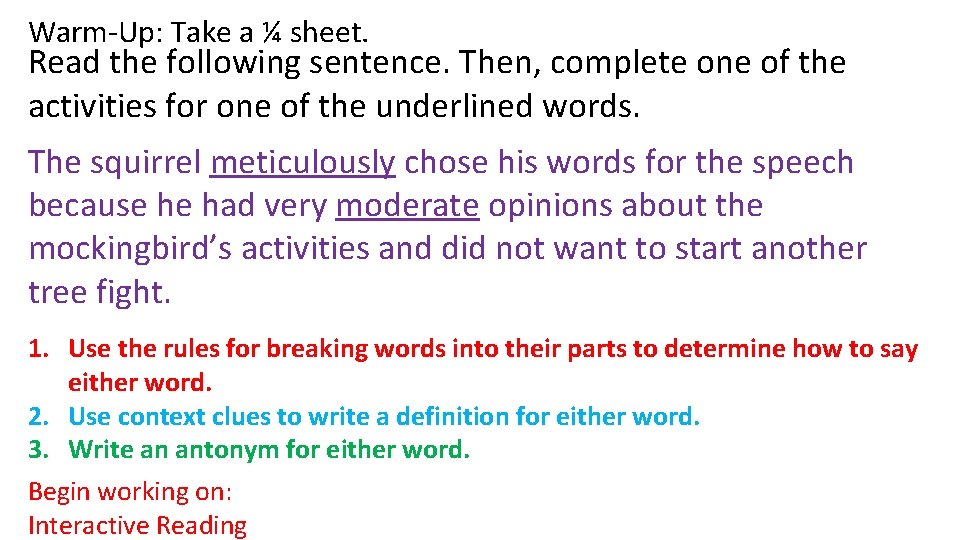 Warm-Up: Take a ¼ sheet. Read the following sentence. Then, complete one of the