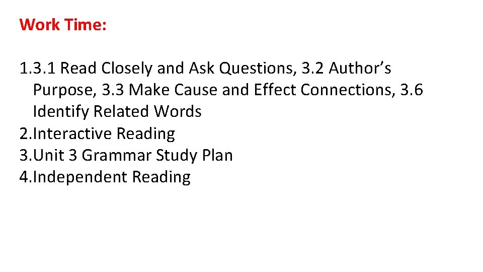 Work Time: 1. 3. 1 Read Closely and Ask Questions, 3. 2 Author’s Purpose,