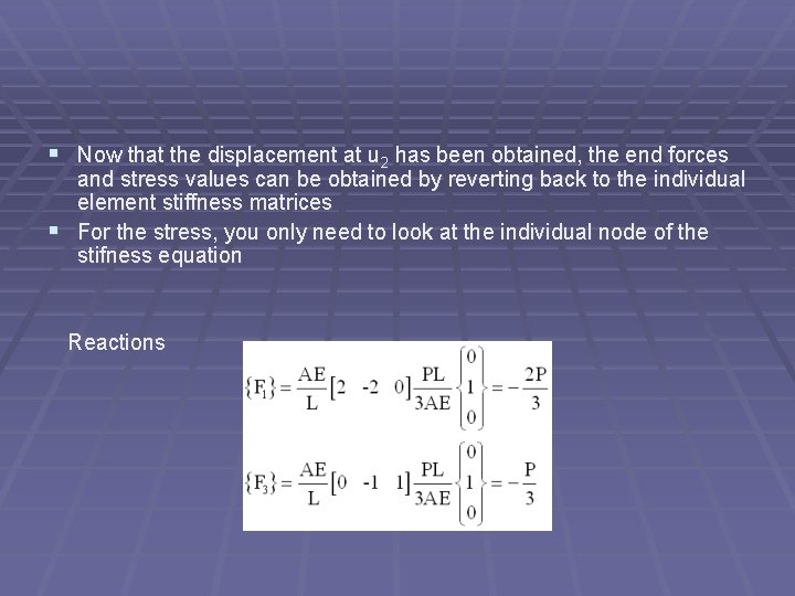 § Now that the displacement at u 2 has been obtained, the end forces