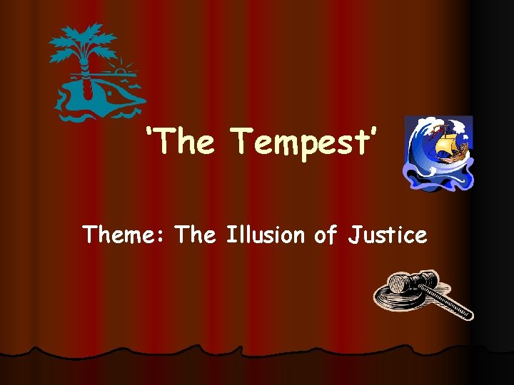 ‘The Tempest’ Theme: The Illusion of Justice 