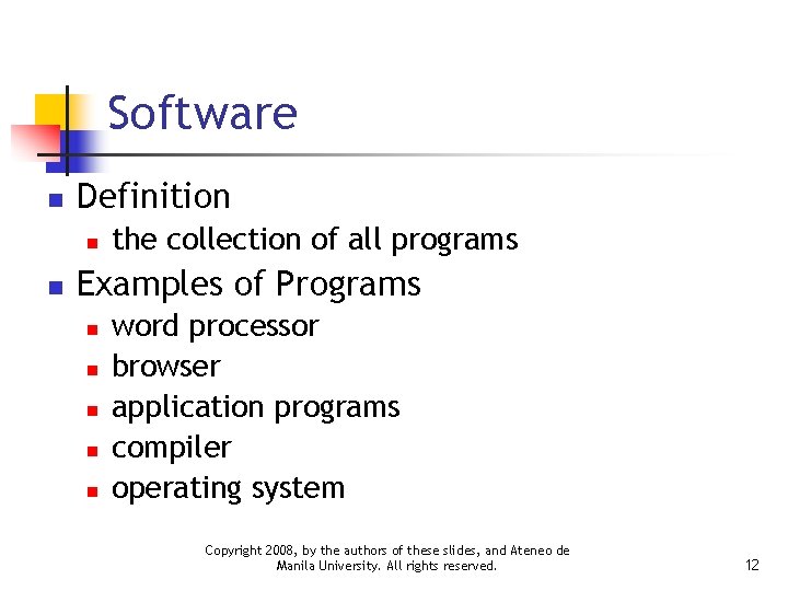 Software n Definition n n the collection of all programs Examples of Programs n