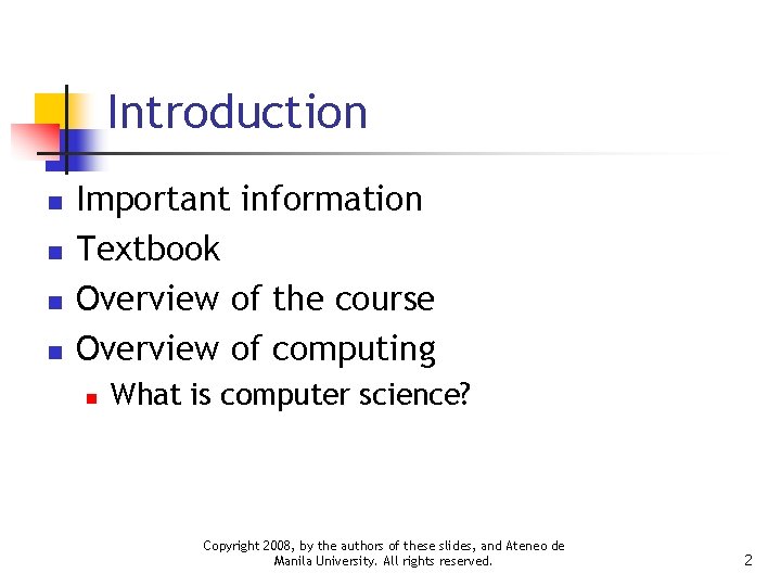 Introduction n n Important information Textbook Overview of the course Overview of computing n