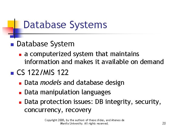 Database Systems n Database System n n a computerized system that maintains information and