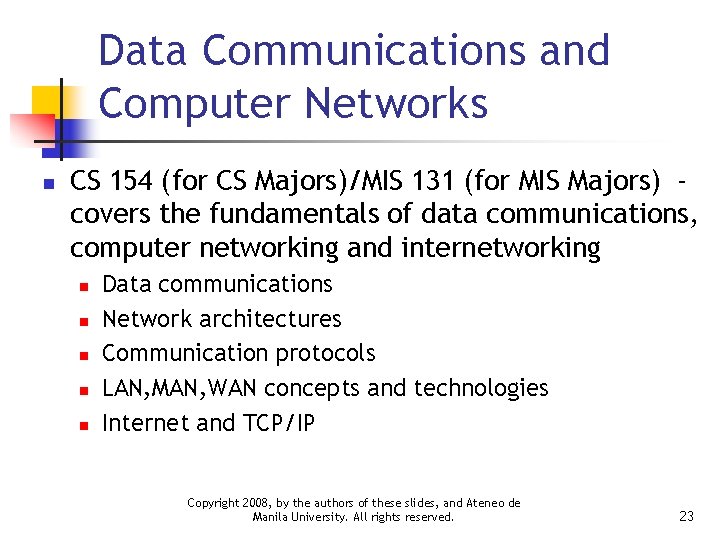 Data Communications and Computer Networks n CS 154 (for CS Majors)/MIS 131 (for MIS