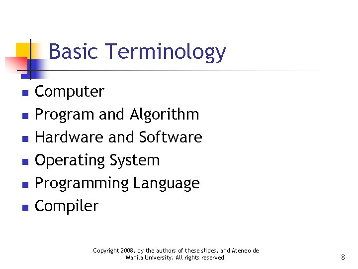 Basic Terminology n n n Computer Program and Algorithm Hardware and Software Operating System