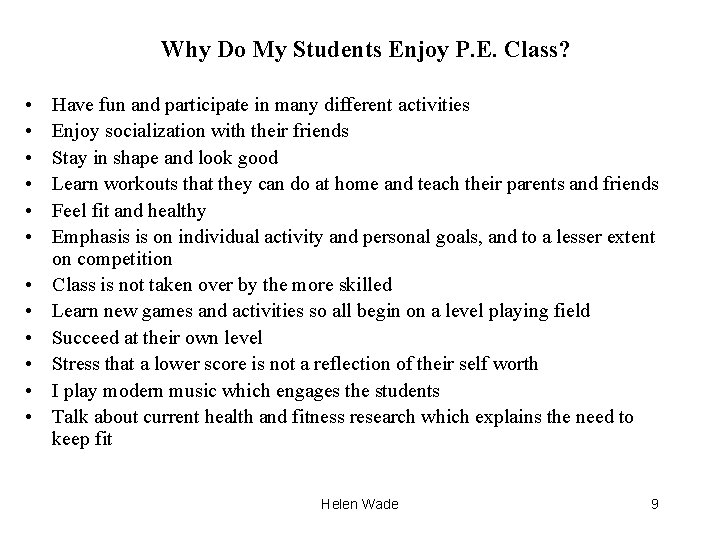 Why Do My Students Enjoy P. E. Class? • • • Have fun and