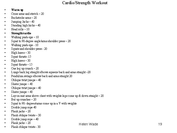 Cardio/Strength Workout • • • • • • • • Warm up Cross arms