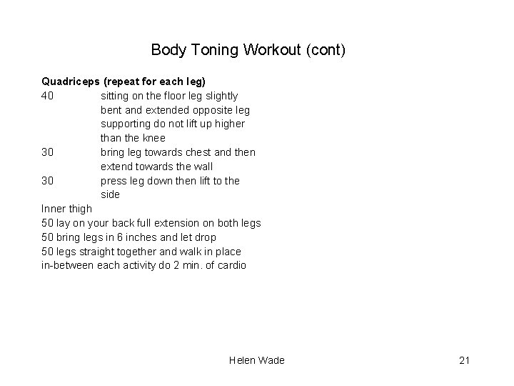 Body Toning Workout (cont) Quadriceps (repeat for each leg) 40 sitting on the floor