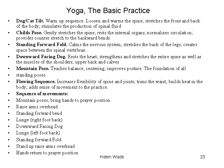 Yoga, The Basic Practice • • • • • Dog/Cat Tilt. Warm up sequence.
