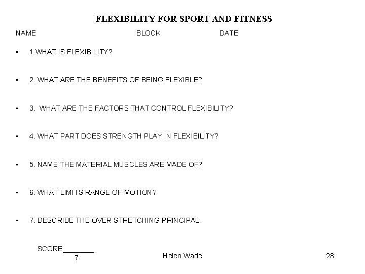 FLEXIBILITY FOR SPORT AND FITNESS NAME BLOCK DATE • 1. WHAT IS FLEXIBILITY? •