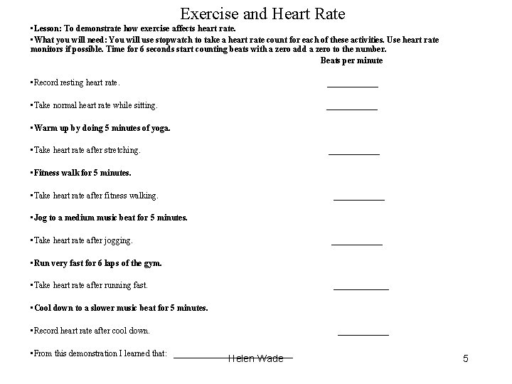 Exercise and Heart Rate • Lesson: To demonstrate how exercise affects heart rate. •